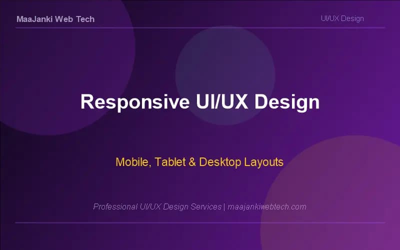 Responsive UI/UX Layouts Responsive UI/UX design across mobile tablet and desktop by MaaJanki Web Tech